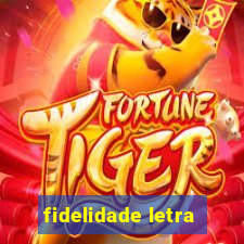 fidelidade letra